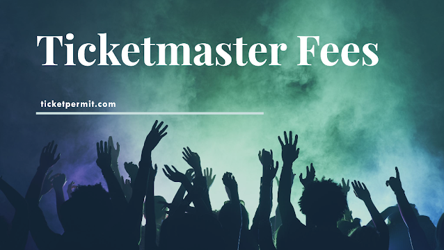 How Much Does Ticketmaster Charge to Sell Tickets?