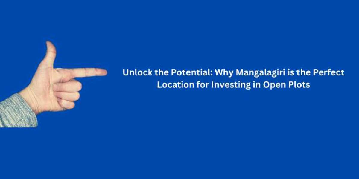 Unlock the Potential: Why Mangalagiri is the Perfect Location for Investing in Open Plots